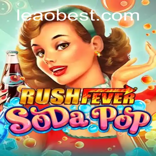 Discover the Thrilling World of RushFeverSodaPop and Leao.bet Slots