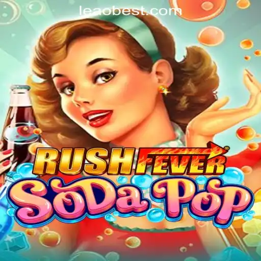 Discover the Thrilling World of RushFeverSodaPop and Leao.bet Slots